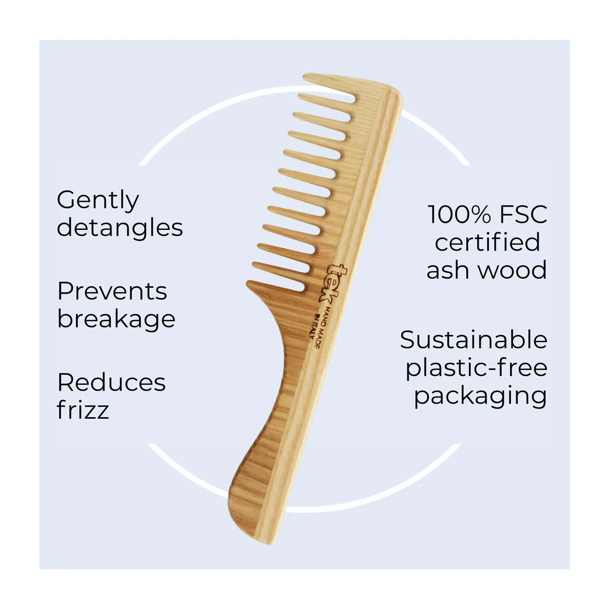 TEK - Pettine a Denti Radi con Manico in Legno di Frassino, Handmade in Italy, per Capelli Normali, Ricci o Mossi, Districante
